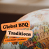 Global BBQ Traditions: A Culinary Journey